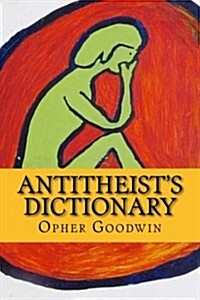 Antitheists Dictionary (Paperback)