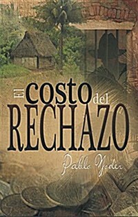 El Costo del Rechazo (the Price) (Paperback)