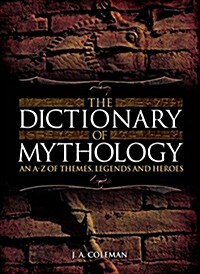 The Dictionary of Mythology (Hardcover)