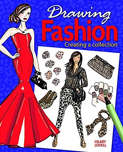 Drawing Fashion Creating a Collection (Paperback)