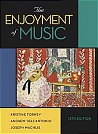 The Enjoyment of Music (Paperback, 12)