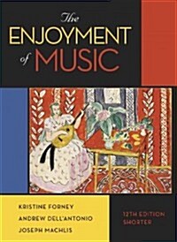 [중고] The Enjoyment of Music (Paperback, 12 ed)