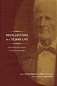 Recollections of a Tejano Life: Antonio Menchaca in Texas History (Paperback)