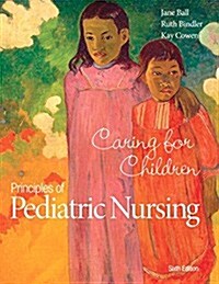 [중고] Principles of Pediatric Nursing: Caring for Children (Hardcover, 6, Revised)