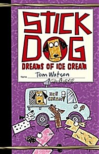 Stick Dog Dreams of Ice Cream (Paperback, International)