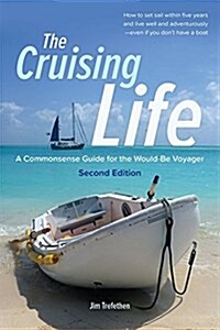 The Cruising Life: A Commonsense Guide for the Would-Be Voyager (Hardcover, 2, Revised)
