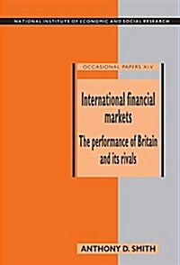 International Financial Markets : The Performance of Britain and its Rivals (Hardcover)