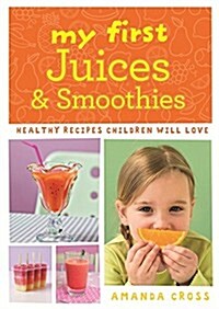 My First Juices & Smoothies (Paperback, Revised)
