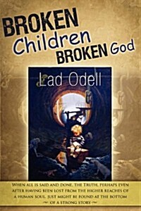 Broken Children Broken God (Paperback)