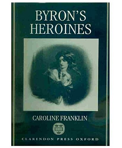 Byrons Heroines (Hardcover)