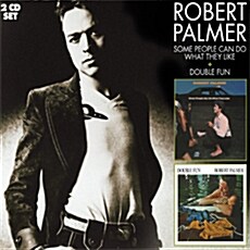 [수입] Robert Palmer - Some People Can Do What They Like + Double Fun [2CD Deluxe Edition]