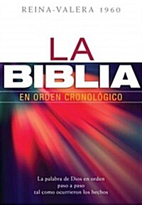 La Biblia en Orden Cronologico-Rvr 1960 (Hardcover)