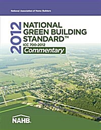 2012 National Green Building Standard Commentary: ICC 700 (Paperback)