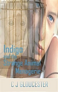 Indigo and the Strange Animal Menagerie: An Indigo Adventure (Paperback)
