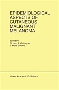 Epidemiological Aspects of Cutaneous Malignant Melanoma (Hardcover, 1994)