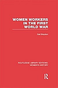 Women Workers in the First World War (Paperback)