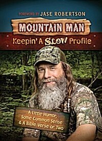 Mountain Man: Keepin a Slow Profile (Hardcover)