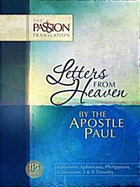 Letters from Heaven: By the Apostle Paul-OE: Passion Translation (Paperback)
