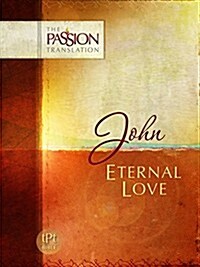 John: Eternal Love: Passion Translation (Paperback)