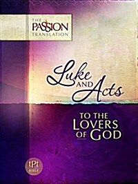 Luke & Acts: To the Loves of God: Passion Translation (Paperback)