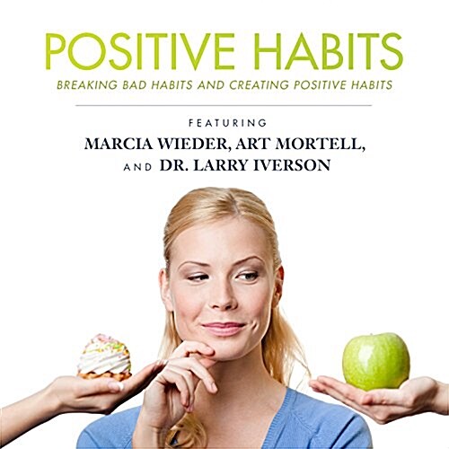Positive Habits: Breaking Bad Habits and Creating Positive Habits (Audio CD, Adapted)