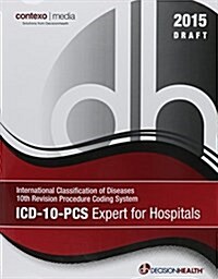 2015 ICD-10-PCs Expert for Hospitals, Draft (Spiral)