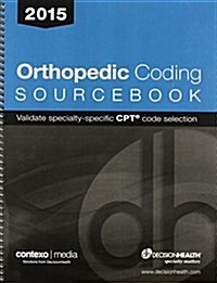 2015 Orthopedic Coding Decision Sourcebook (Spiral)
