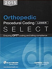 2015 Orthopedic Lower Procedural Coding Select (Paperback)