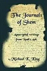 The Journals of Shem: Apocryphal Writings from Noahs Ark (Hardcover)