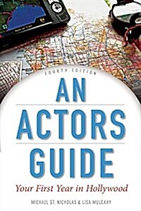 An Actors Guide: Your First Year in Hollywood (Paperback, 4)
