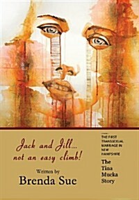 Jack and Jill, Not an Easy Climb - The Tina Mucka Story (Hardcover)