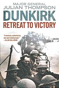Dunkirk: Retreat to Victory (Paperback)
