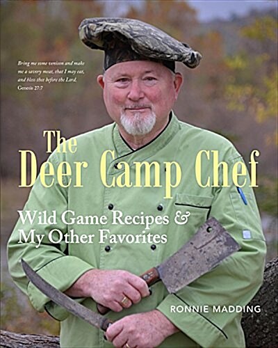 The Deer Camp Chef: Wild Game Recipes & My Other Favorites (Paperback)