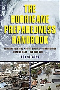 The Hurricane Preparedness Handbook (Paperback)