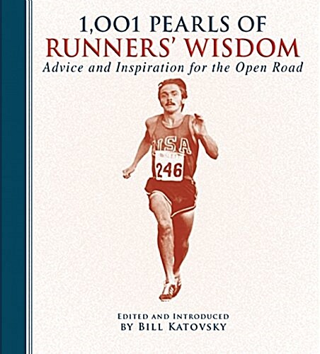 1,001 Pearls of Runners Wisdom: Advice and Inspiration for the Open Road (Paperback)