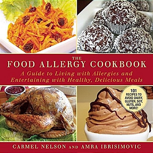 The Food Allergy Cookbook: A Guide to Living with Allergies and Entertaining with Healthy, Delicious Meals (Paperback)