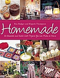 Homemade: 101 Beautiful and Useful Craft Projects You Can Make at Home (Paperback)