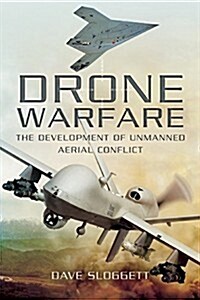 Drone Warfare: The Development of Unmanned Aerial Conflict (Hardcover)