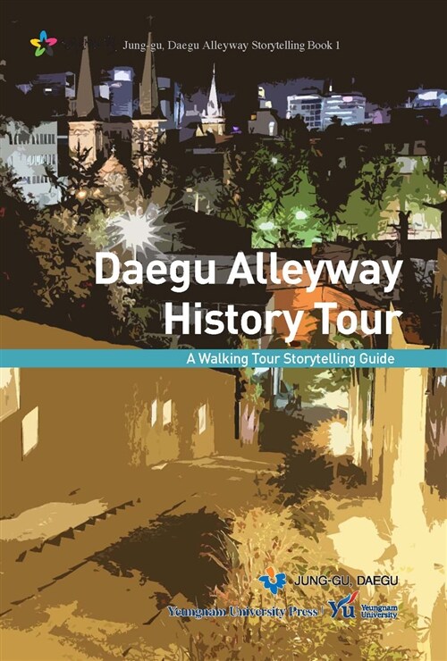 Daegu Alleyway History Tour - 대구 중구 근대골목 투어