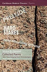 Collected Poems : With Gordon Rohlehr These Collapsing Times: Remembering Q (Paperback)