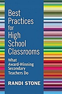 Best Practices for High School Classrooms: What Award-Winning Secondary Teachers Do (Paperback)