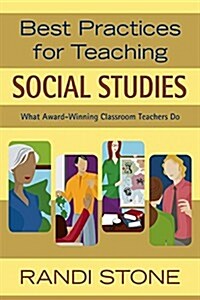 Best Practices for Teaching Social Studies: What Award-Winning Classroom Teachers Do (Paperback)