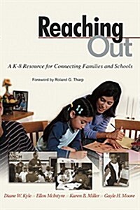 Reaching Out: A K-8 Resource for Connecting Families and Schools (Paperback)