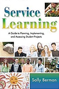 Service Learning: A Guide to Planning, Implementing, and Assessing Student Projects (Paperback)