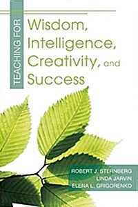 Teaching for Wisdom, Intelligence, Creativity, and Success (Paperback)