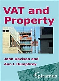 Vat and Property: Guidance on the Application of Vat to UK Property Transactions and the Property Sector (Paperback)