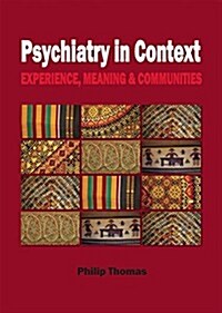 Psychiatry in Context : Experience, Meaning & Communities (Paperback)