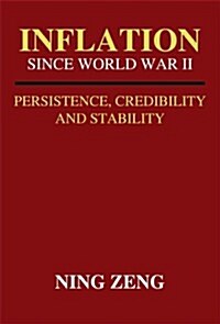 Inflation Since World War II : Persistence, Credibility and Stability (Paperback)