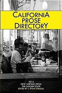 California Prose Directory 2014: New Writing from the Golden State (Paperback)