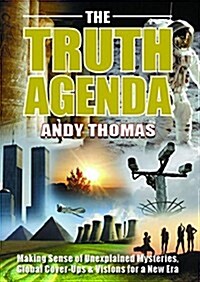 The Truth Agenda: Making Sense of Unexplained Mysteries, Global Cover-Ups & Visions for a New Era (Paperback)